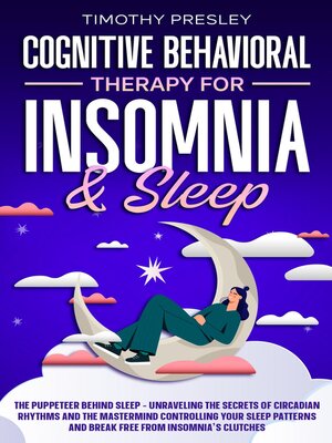 cover image of Cognitive Behavioral Therapy For Insomnia & Sleep